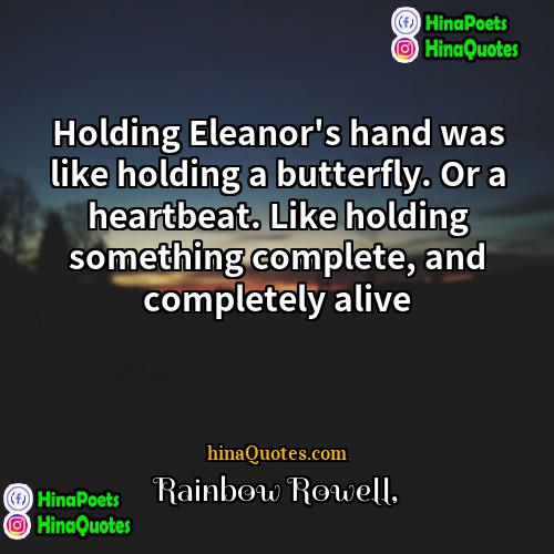 Rainbow Rowell Quotes | Holding Eleanor